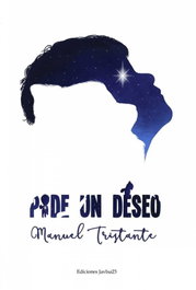 Pide un deseo, Manuel Tristante - JAVISA23 EDICIONES
