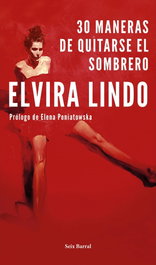 30 MANERAS DE QUITARSE EL SOMBRERO, Elvira Lindo - SEIX BARRAL EDICIONES