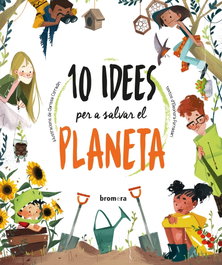 10 idees per a salvar el planeta, Eleonora Fornasari - BROMERA EDICIONS