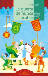 La guerra de nunca acabar, Alfredo Gómez Cerdá - ALGAR EDITORIAL