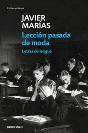 Lección pasada de moda, Javier Marías - DEBOLSILLO