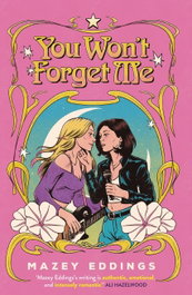 You Won't Forget Me, Mazey Eddings - HEADLINE PUBLISHING GROUP