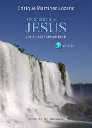 Recuperar a Jesús. Una mirada transpersonal, Enrique Martínez Lozano - DESCLEE DE BROUWER
