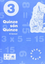 TEXT EDUCACIO, Quinze son Quince (3R.PRIM.QUAD.CALCUL RAPID) - Segarra Neira, Lluís; Barba Uriach, David