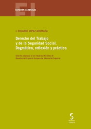 Derecho del trabajo y de la Seguridad Social, J. Eduardo López Ahumada - EDICIONES CINCA