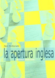 LA CASA DE AJEDREZ Aprenda aperturas. La apertura inglesa. (Biblioteca General)