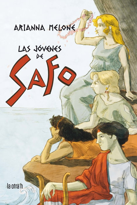 Las jóvenes de Safo, Arianna Melone - LA OTRA H