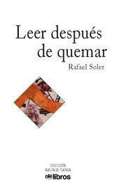 Leer después de quemar, Rafael Soler Medem - OLE LIBROS