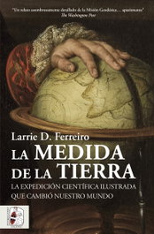 La medida de la Tierra, Larrie D. Ferreiro - DESPERTA FERRO