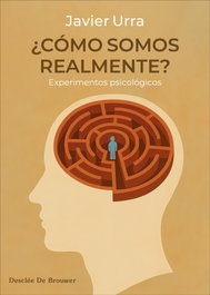 ¿COMO SOMOS REALMENTE?:EXPERIMENTOS PSICOLOGICOS, Javier Urra - Desclee de Brouwer