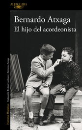 Alfaguara, EL HIJO DEL ACORDEONISTA (EDICIÓN ESPECIAL 20º ANIVERSARIO), Bernardo Atxaga - Alfaguara