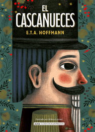 El cascanueces, E.T.A. Hoffmann - EDITORIAL ALMA