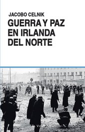 Guerra y paz en Irlanda del Norte, Jacobo Celnik - INTERVENCION CULTURAL ED.