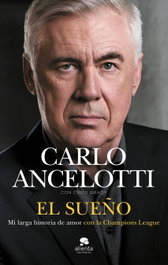 El sueño, Carlo Ancelotti - ALIENTA