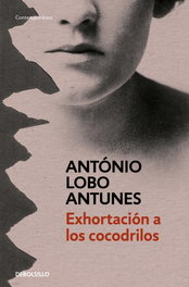 Exhortación A Los Cocodrilos, Antonio Lobo Antunes - DEBOLSILLO