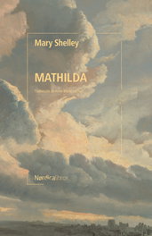 Mathilda, Mary Shelley - NORDICA LIBROS