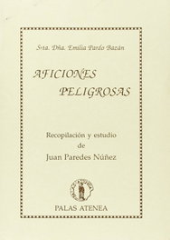 Aficiones peligrosas, Emilia Pardo Bazan - ATENEA