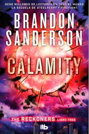B DE BOLSILLO Calamity (Trilogía de los Reckoners 3), Brandon Sanderson - Penguin Random House Grupo Editorial, S.A.U.