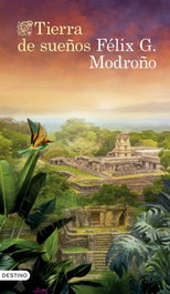 Tierra de sueños, Félix G. Modroño - DESTINO
