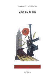 Vida en el fin, David Eloy Rodríguez - DIFACIL
