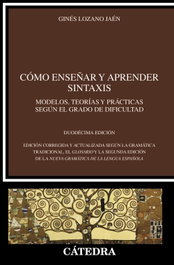 Cómo enseñar y aprender sintaxis, Ginés Lozano Jaén - CATEDRA