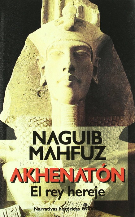 Akhenaton, el rey hereje, Naguib Mahfuz - HISPANO AMERICANA