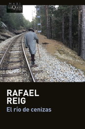 El río de cenizas, Rafael Reig - TUSQUETS