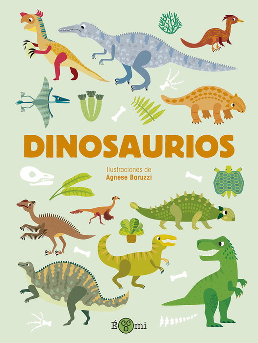 ECCOMI, Dinosaurios - Agnese Baruzzi