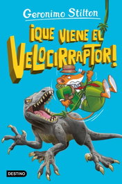 DESTINO INFANTIL, La isla de los dinosaurios 3. Que viene el velocirraptor - Geronimo Stilton