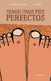KALANDRAKA, Tengo unos pies perfectos - VV.AA. / KALANDRAKA