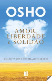AMOR LIBERDADE E SOLITUDE, Osho - 11X17 EDITORA