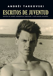 Escritos de juventud, Andréi Tarkovski - Abada Editores