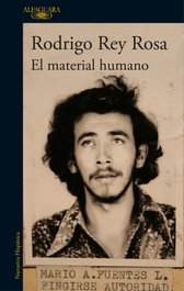 El material humano, Rodrigo Rey Rosa - ALFAGUARA