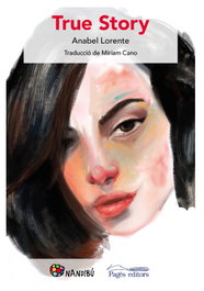 True Story, Anabel Lorente Pacha - PAGES EDITORS