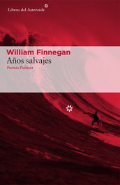 Años salvajes, William Finnegan - Libros del Asteroide