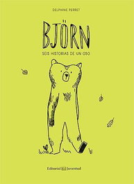 BJORN: SEIS HISTORIAS DE UN OSO (ALBUMES ILUSTRADOS)