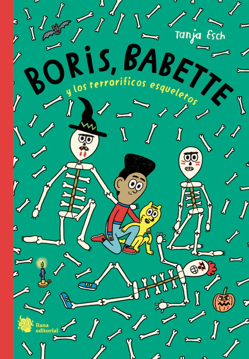LIANA EDITORIAL, Boris, Babette y los terroríficos esqueletos - Tanja Esch