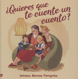 ¿Quieres que te cuente un cuento?, Antonia Moreno Peregrina - EDICIONES ARCANAS