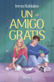 Un amigo gratis, Inma Rubiales - PLANETA