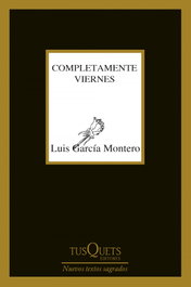 Completamente viernes, Luis García Monero - TUSQUETS