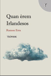 Quan érem irlandesos, Ramon Erra - TRIPODE