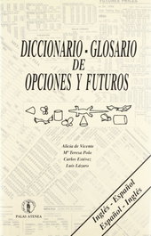 ATENEA, Diccionario-glosario de opciones y futuros - Vicente/Polo/Estevez/Lazaro