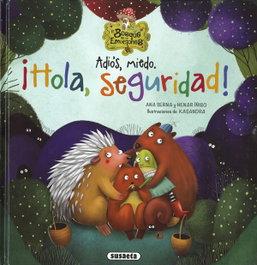 Adiós, miedo. ¡Hola, seguridad!, Ana Serna - SUSAETA EDICIONES