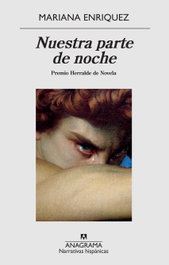 Nuestra parte de noche, Mariana Enriquez - Anagrama