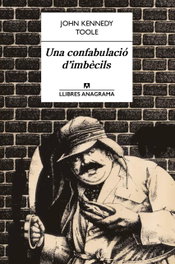 La confabulació d'imbècils, John Kennedy Toole - ANAGRAMA