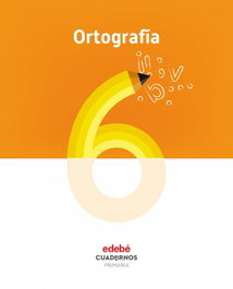 EDEBE, CUADERNO ORTOGRAFÍA 6 - (18).CUADERNO ORTOGRAFIA 6 (2º PRIMARIA)
