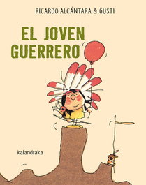 KALANDRAKA, El joven guerrero - Ricardo Alcántara