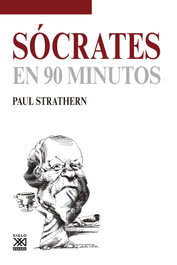 Sócrates en 90 minutos, Paul Strathern - SIGLO XXI EDITORES