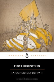 PENGUIN CLASICOS, LA CONQUISTA DEL PAN, Piotr Kropotkin - PENGUIN CLASICOS