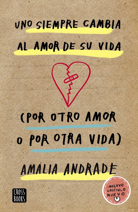Uno siempre cambia al amor de su vida, Amalia Andrade Arango - CROSSBOOKS